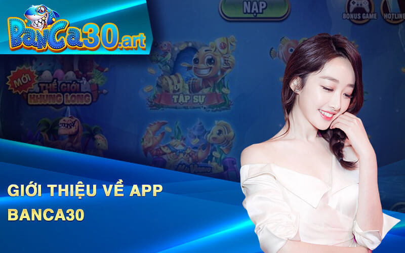 Giới Thiệu Về App Banca30